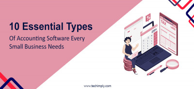 10 Essential Types of Accounting Software Every Small Business Needs